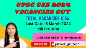 UPSC CSE 2024 VACANCIES OUT