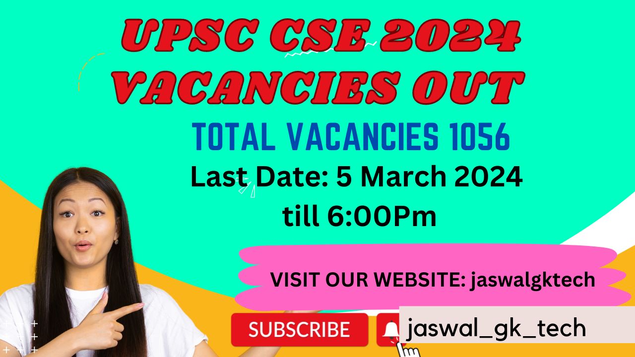 UPSC CSE 2024 VACANCIES OUT