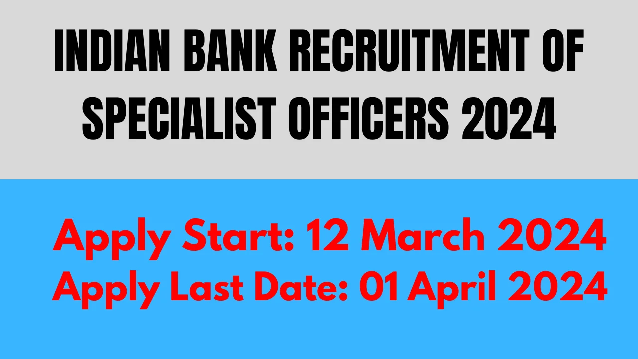 INDIAN BANK SPECIALIST OFFICERS 2024