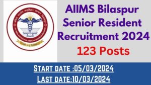 AIIMS Bilaspur Senior Resident Recruitment 2024