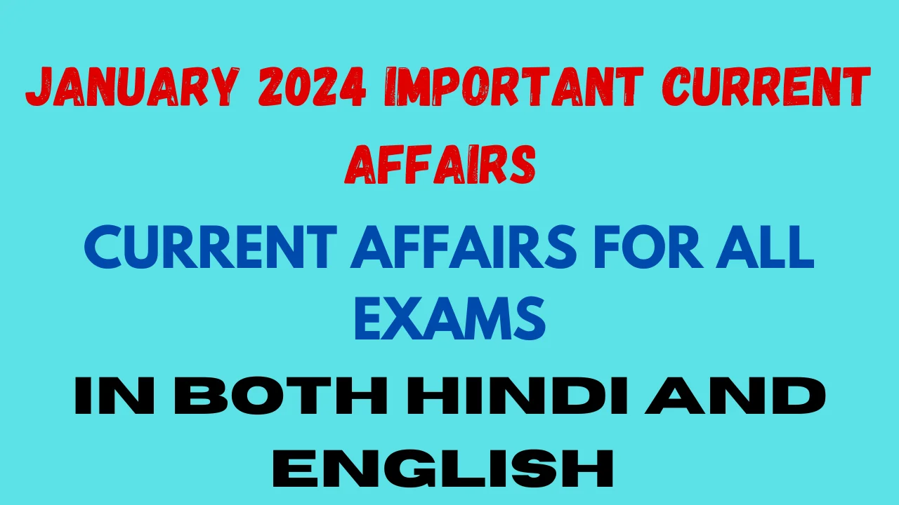 Important Current Affairs January 2024 Part7