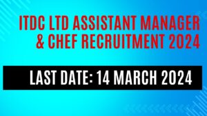 ITDC Ltd Assistant Manager & Chef Recruitment 2024