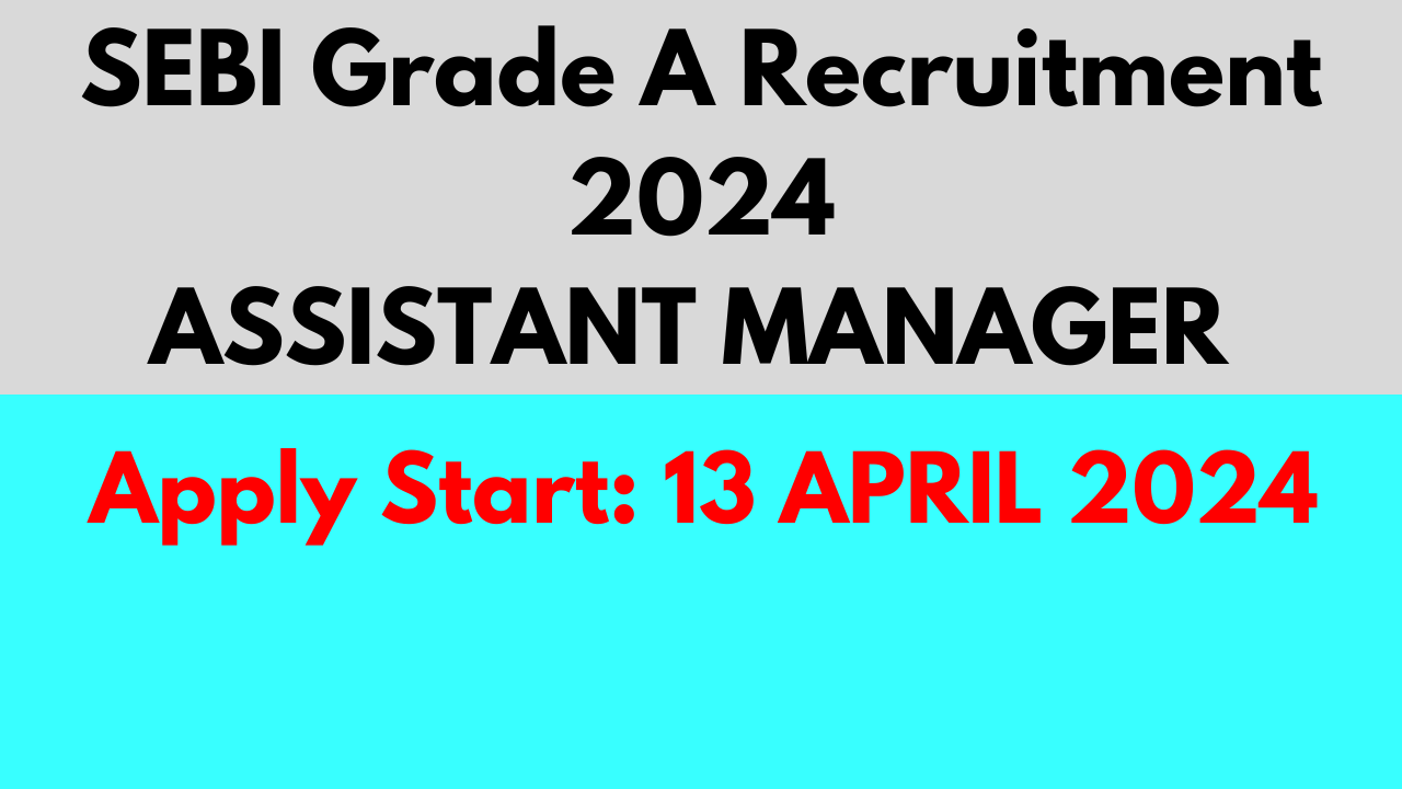 SEBI Grade A Recruitment 2024 ASISTANT MANAGER