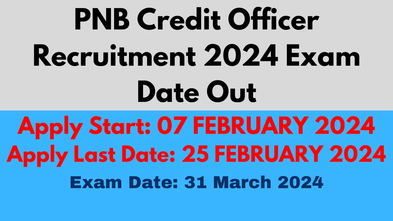 PNB Credit Officer Recruitment 2024 Exam Date Out