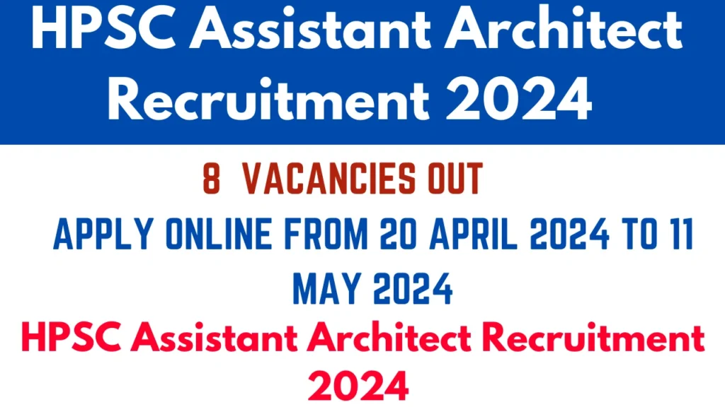 HPSC Assistant Architect Recruitment 2024