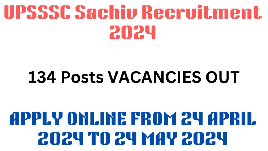 UPSSSC Sachiv Recruitment 2024 Notification Out for 134 Posts, Apply Online