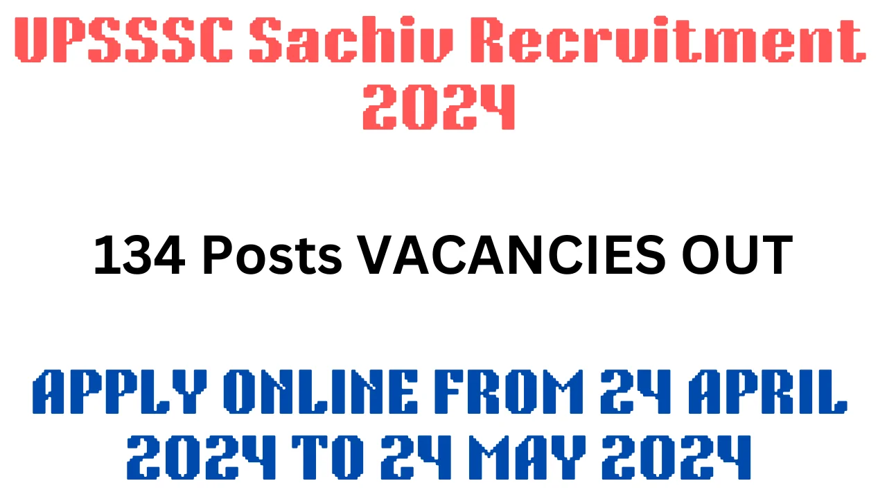 UPSSSC Sachiv Recruitment 2024 Notification Out for 134 Posts, Apply Online