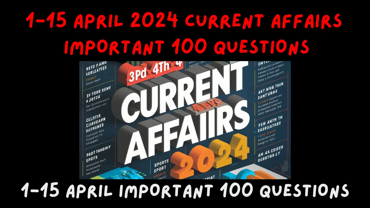 April 2024 current affairs Important 200 Questions in Hindi and English