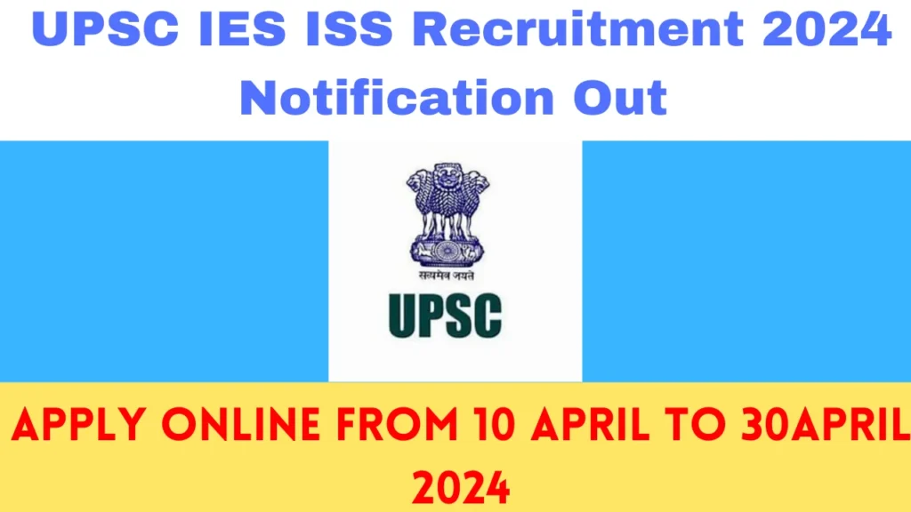 UPSC IES ISS Recruitment 2024 Notification Out Apply now