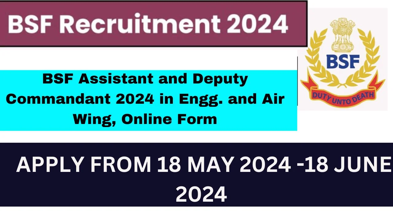 BSF Assistant and Deputy Commandant Recruitment 2024