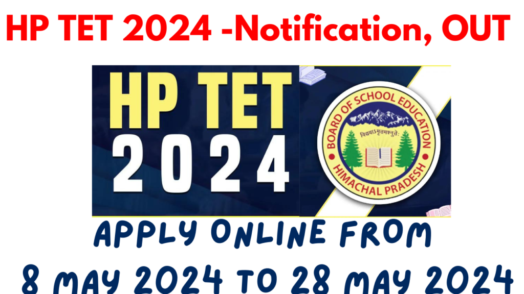 HP TET 2024 -Notification, Application, Dates, Eligibility, Exam pattern