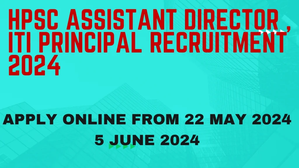 HPSC Assistant Director AND ITI Principal Recruitment 2024