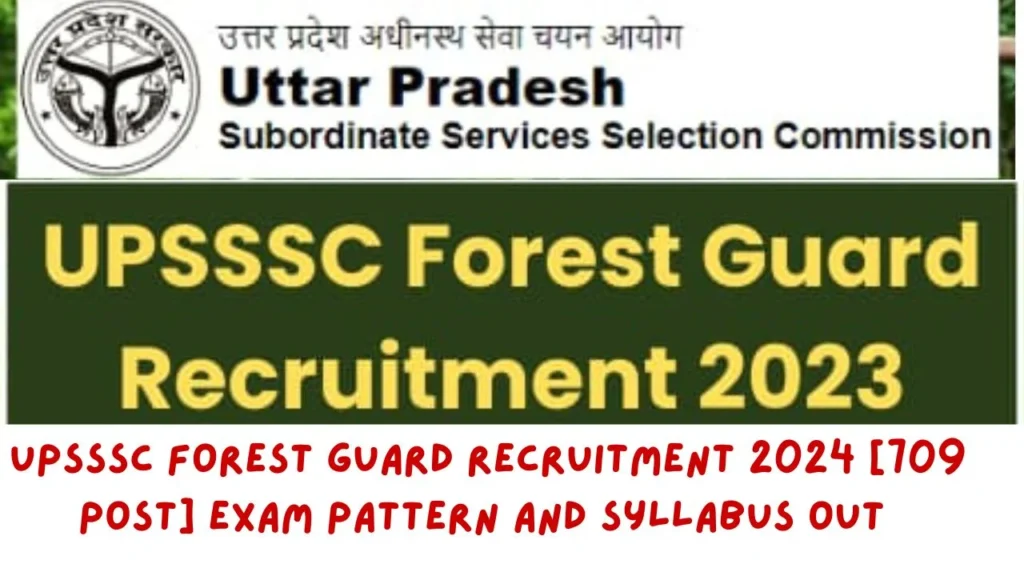 UPSSSC Forest Guard Recruitment 2024 [709 Post] Exam Pattern and Syllabus