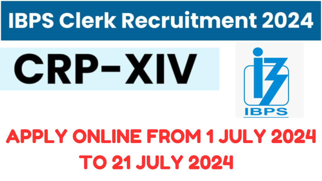 IBPS Clerk Recruitment 2024 Notification Out for CRP-XIV, Apply Online Start From 1 July