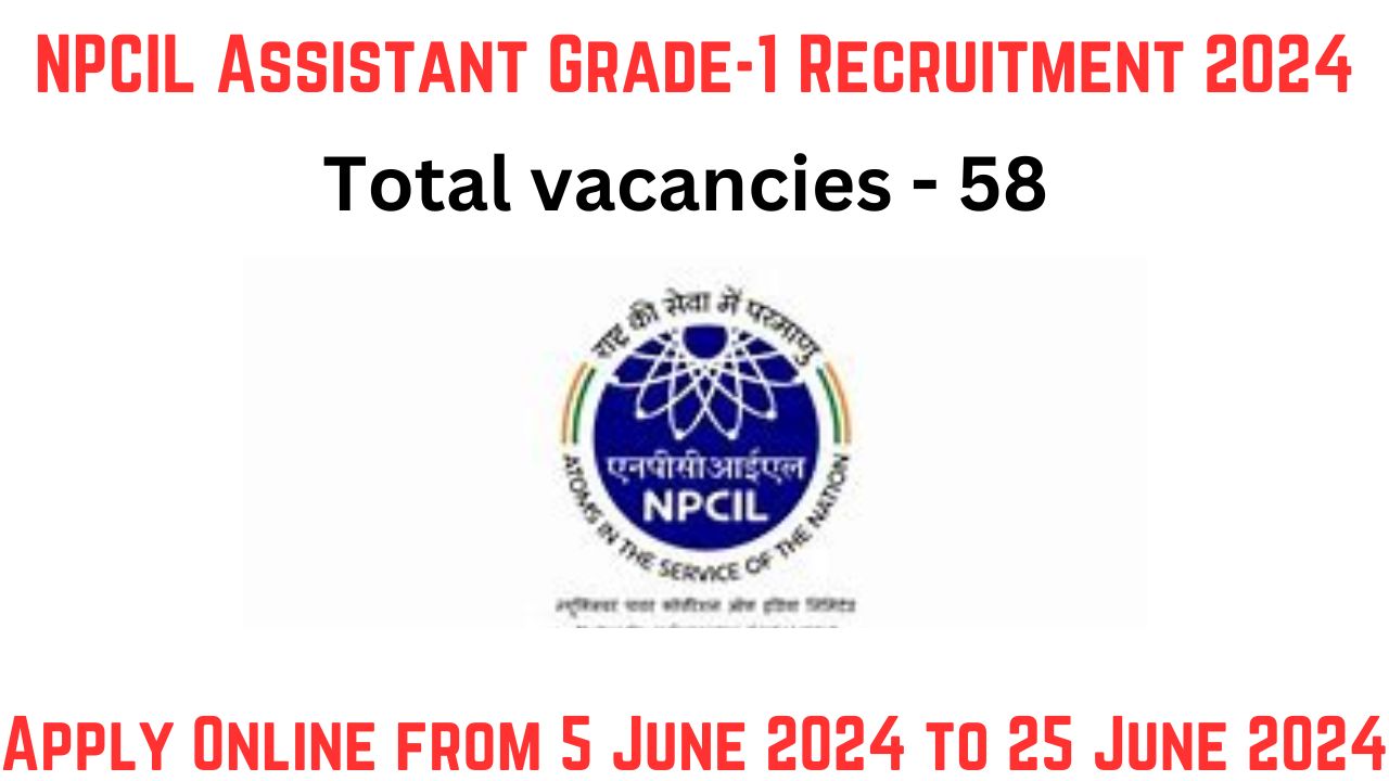 NPCIL Assistant Grade-1 Recruitment 2024