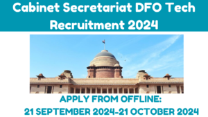 Cabinet Secretariat DFO Tech Recruitment 2024