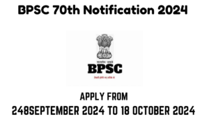 BPSC 70th Notification 2024