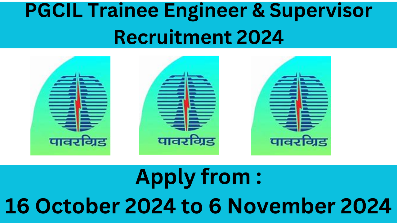 PGCIL Trainee Engineer and Supervisor Recruitment 2024