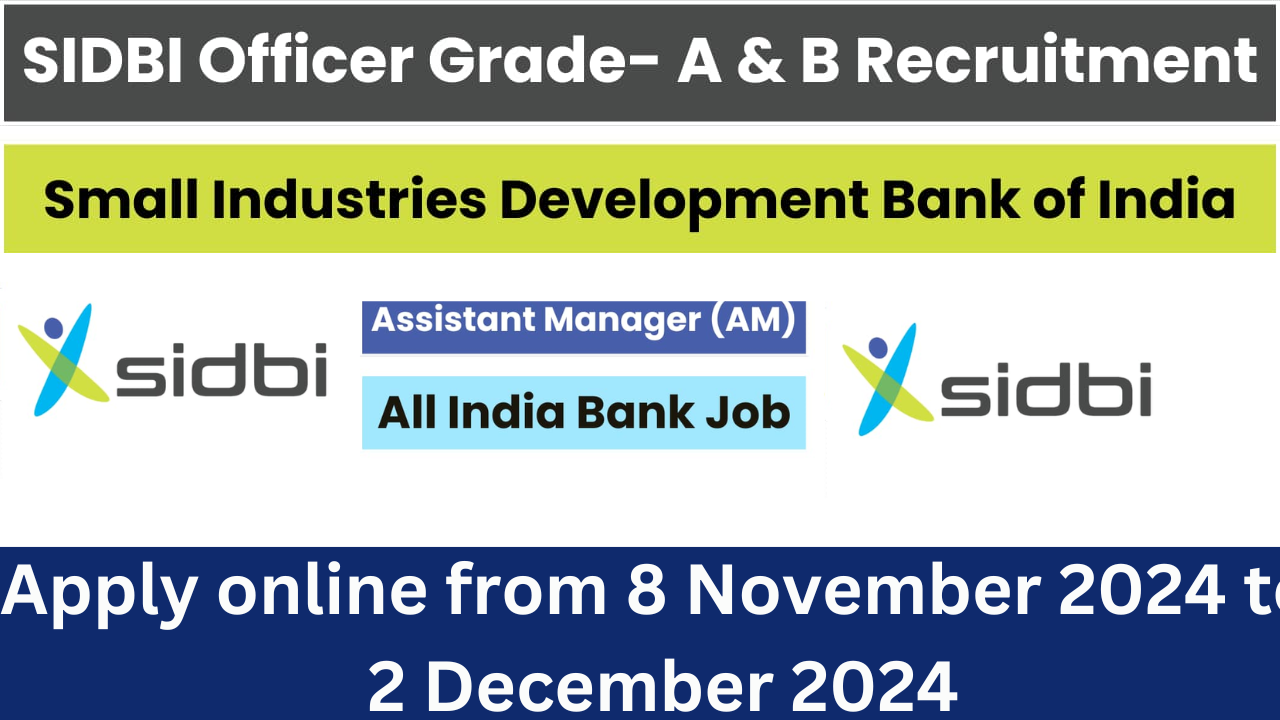 SIDBI Grade A and B Officer Recruitment 2024