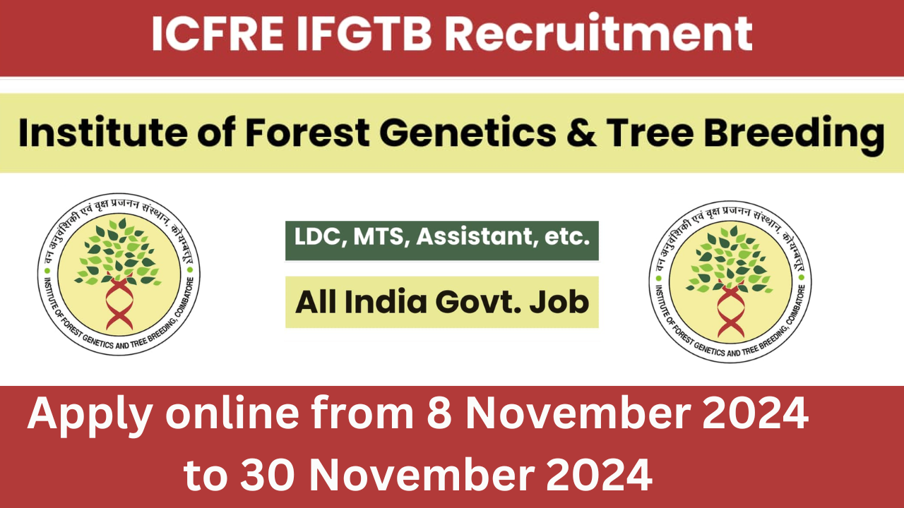 ICFRE IFGTB Recruitment 2024