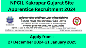 NPCIL Kakrapar Gujarat Site Apprentice Recruitment 2024