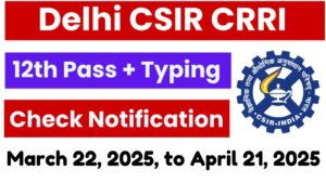 Delhi CSIR CRRI Recruitment 2025