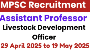 MPSC LDO & Assistant Professor Recruitment 2025