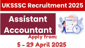 UKSSSC Assistant Accountant Recruitment 2025