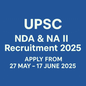 UPSC NDA & NA II Recruitment 2025 