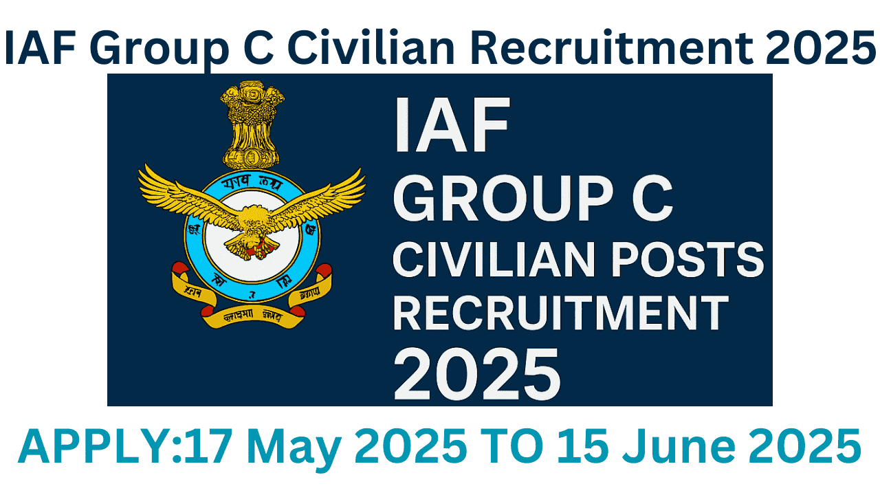 IAF Group C Civilian Posts Recruitment 2025