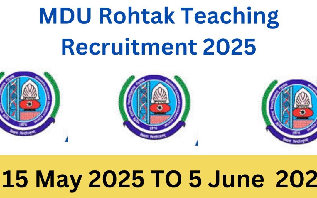 MDU Rohtak Teaching Recruitment 2025
