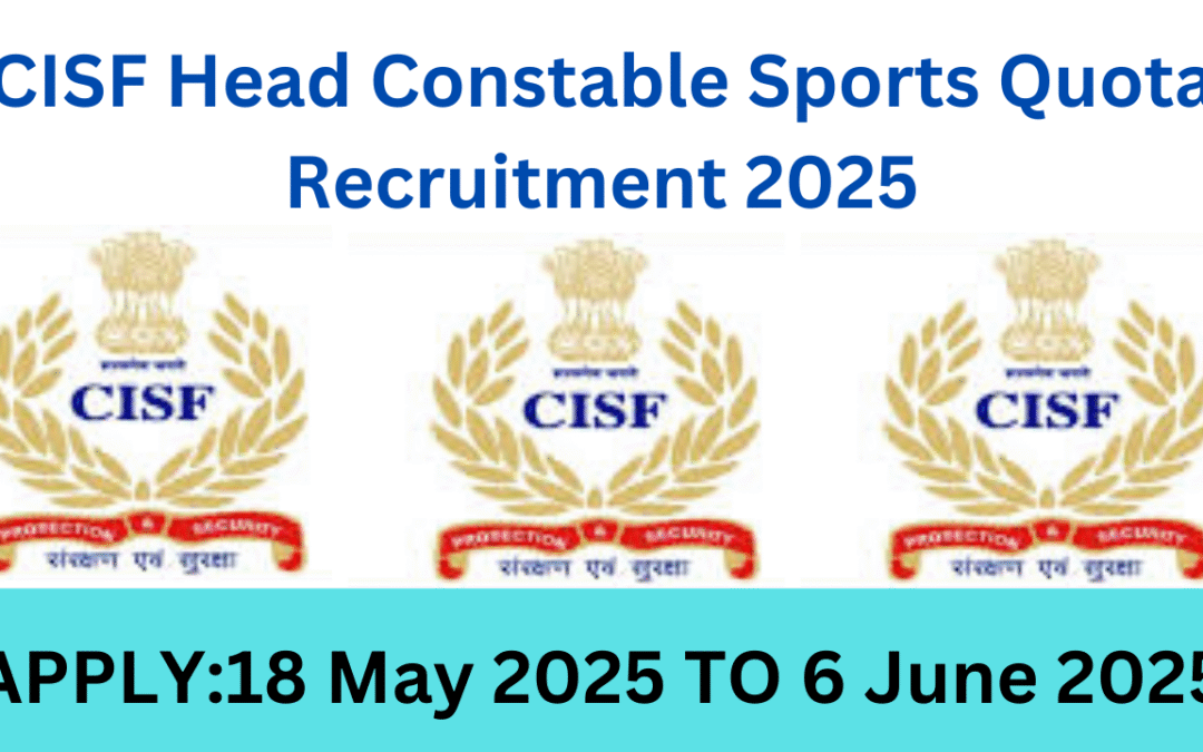 CISF Head Constable Sports Quota Recruitment 2025