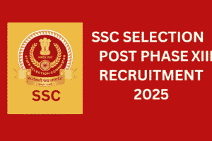 SSC Selection Post Phase XIII Recruitment 2025