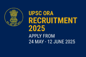 UPSC ORA Recruitment 2025