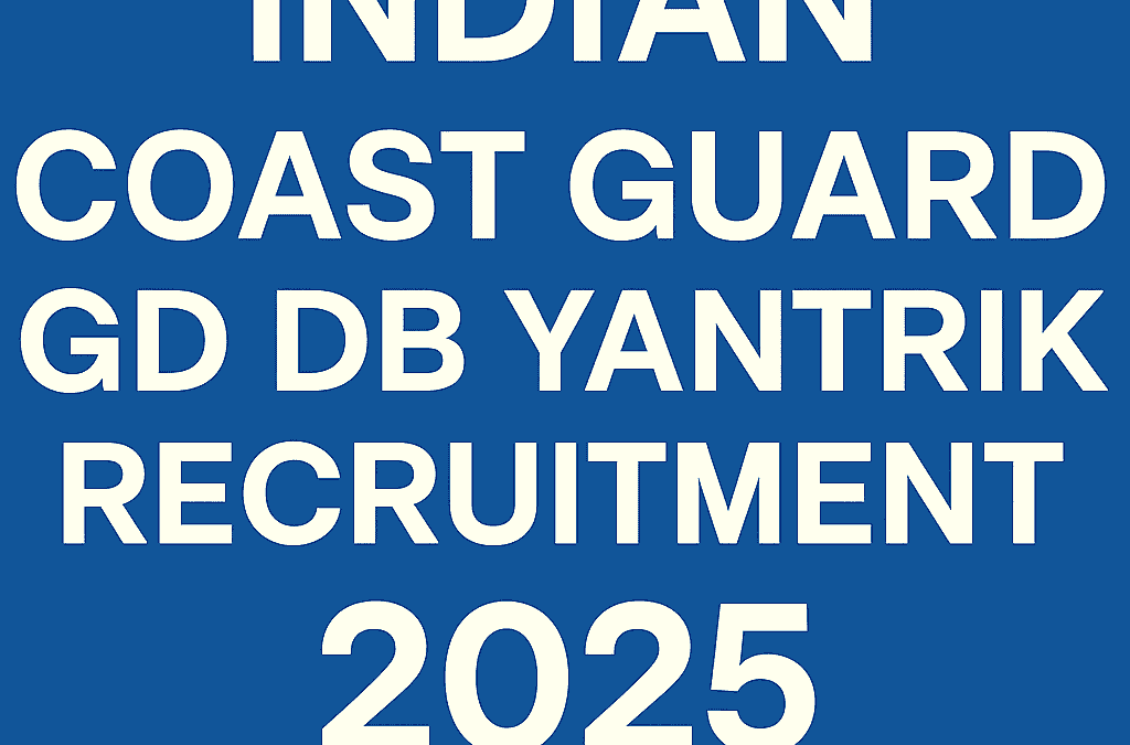 Indian Coast Guard GD DB Yantrik Recruitment 2025: Apply for 630 Posts