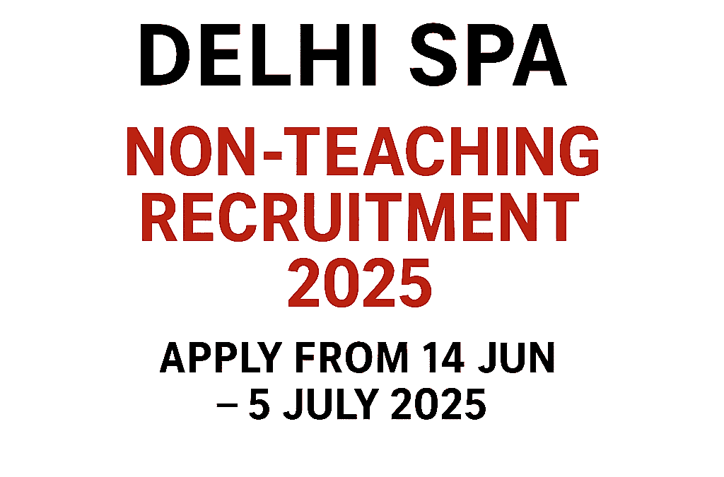 Delhi SPA Non-Teaching Recruitment 2025: Apply Online for Registrar, Assistant, Junior Assistant and Driver Posts