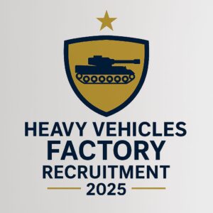 Heavy Vehicles Factory Recruitment 2025