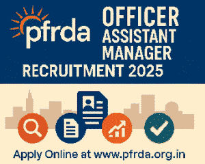 PFRDA Officer Assistant Manager Recruitment 2025
