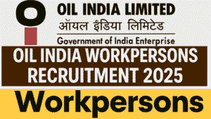 OIL India Workpersons Recruitment 2025