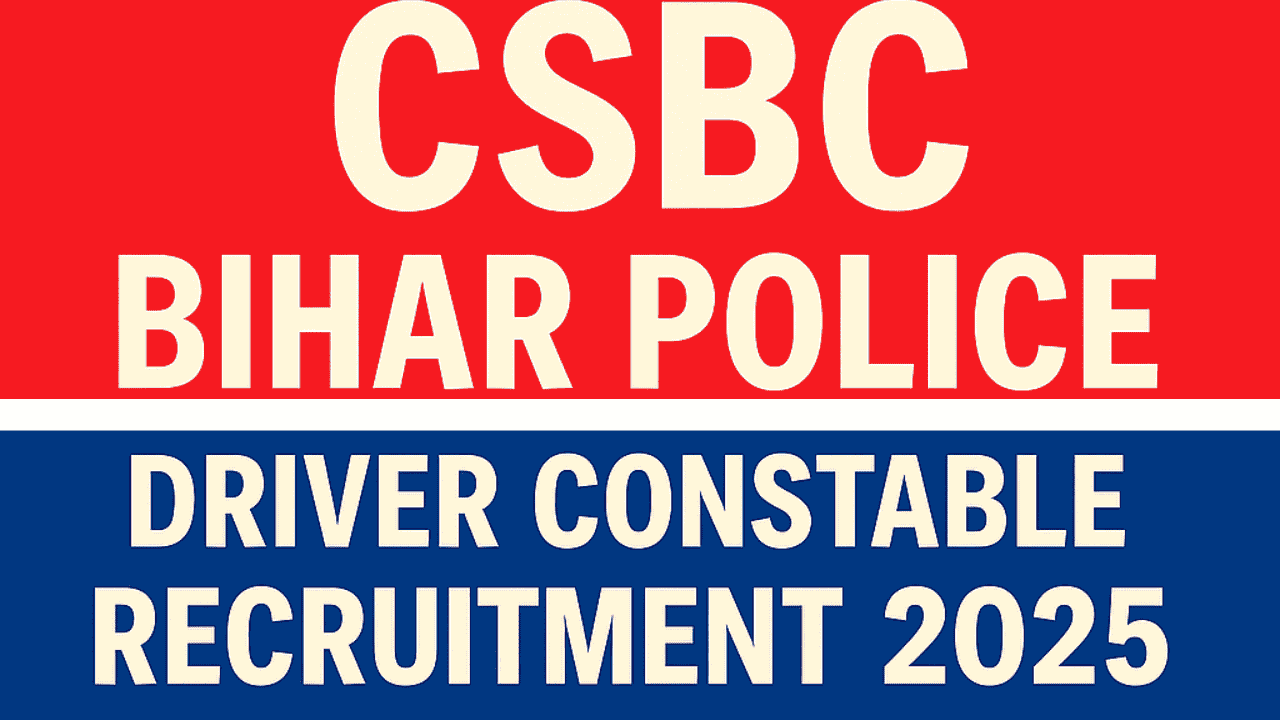 CSBC Bihar Police Driver Constable Recruitment 2025