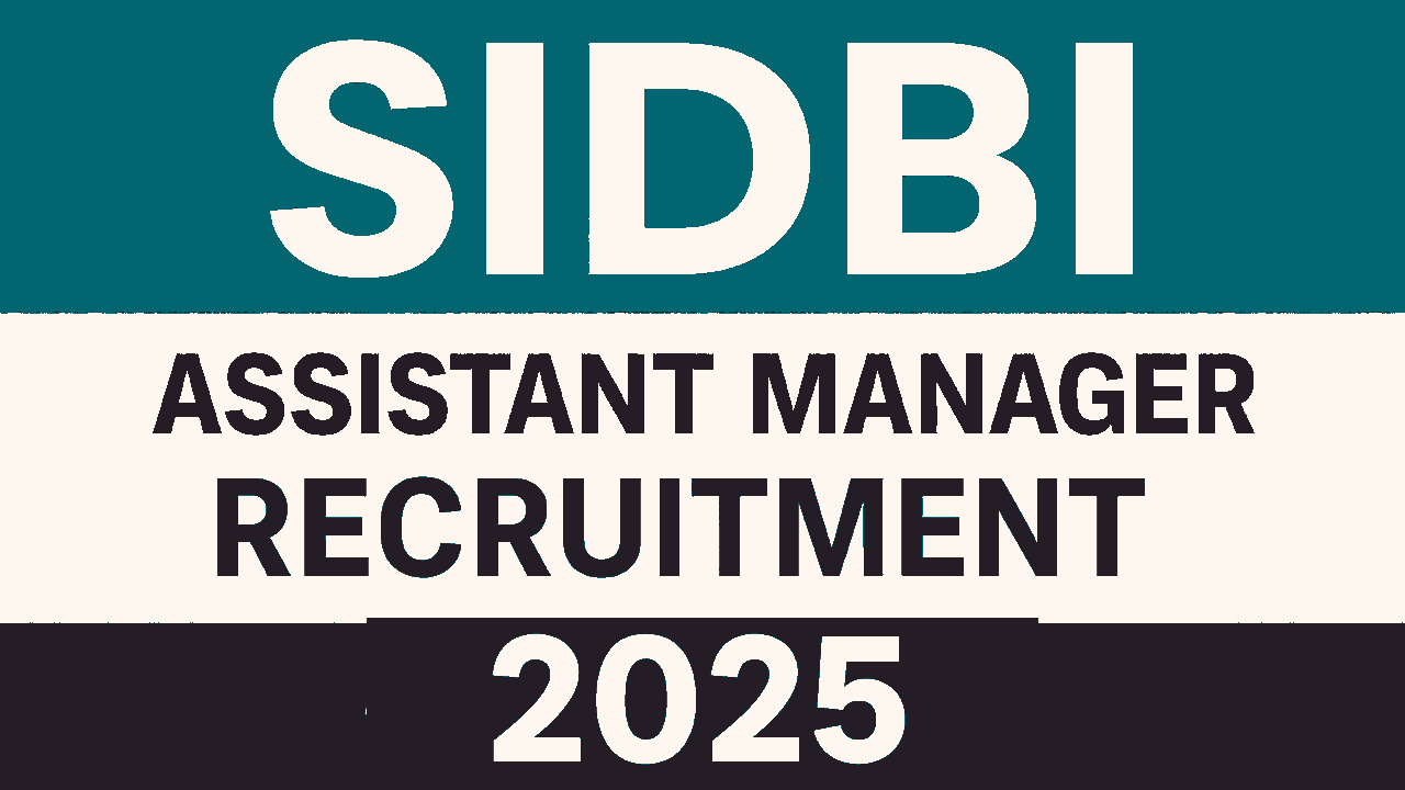 SIDBI Assistant Manager Recruitment 2025
