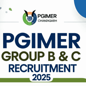 PGIMER Chandigarh Group B & C Recruitment 2025