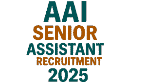 AAI Senior Assistant Recruitment 2025