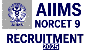 AIIMS NORCET 9 Recruitment 2025