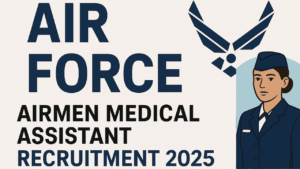 Air Force Airmen Medical Assistant Recruitment 2025