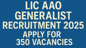 LIC AAO Generalist Recruitment 2025