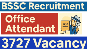 BSSC Office Attendant Recruitment 2025