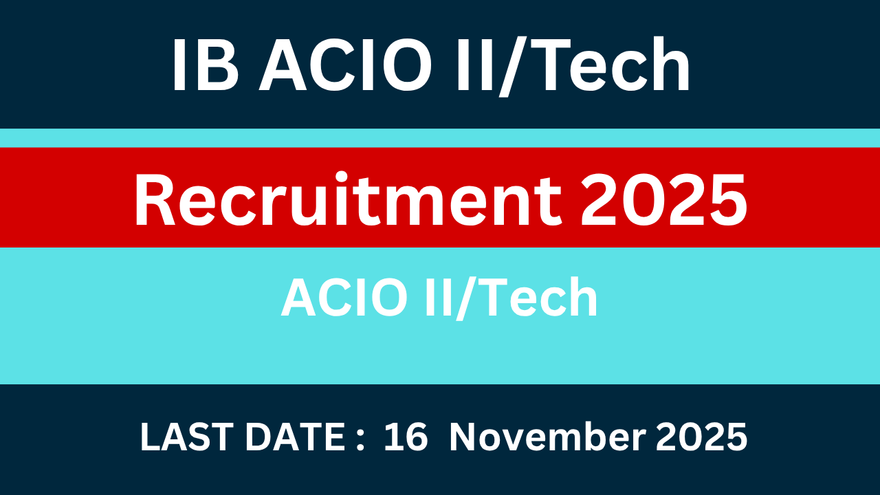 IB ACIO II/ Tech Recruitment 2025